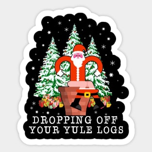 Dropping Off Your Yule Logs Santa Ugly Christmas Xmas Sticker